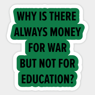 War vs. Education- A Question of Priorities Sticker